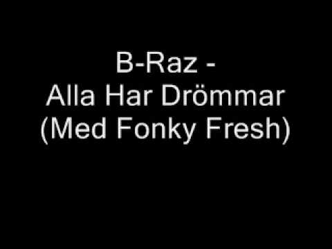 B-Raz - Alla Har Drömmar (Med Fonky Fresh) (Med Text)