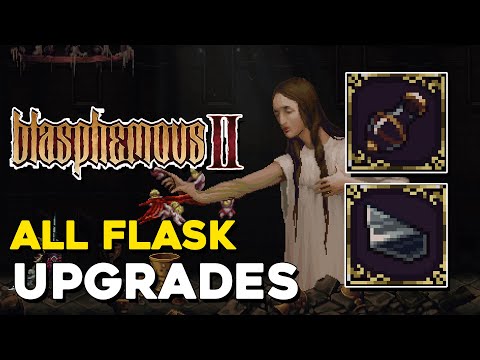 Blasphemous 2 All Flask Upgrade Locations (Uses & Potency)