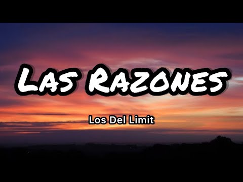 Los Del Limit - Las Razones (Letras/Lyrics)