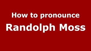 How to pronounce Randolph Moss