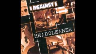 I Against I - Headcleaner (Full Album)