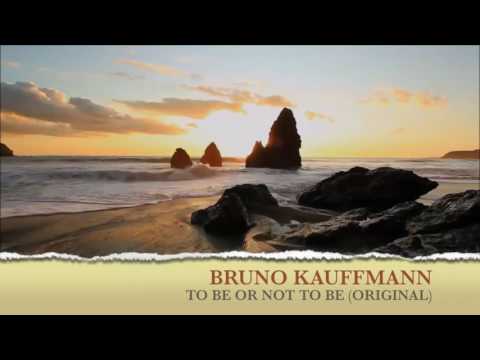 BRUNO KAUFFMANN "TO BE OR NOT TO BE" (ORIGINAL)