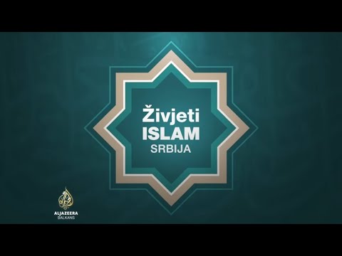 Živjeti islam: Srbija - Srbi islamske vjere