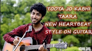 TOOTA JO KABHI TARA | HD | UNPLUGGED COVER | NEW HEARTBEAT GUITARING | ATIF ASLAM SONG BY AMAAN SHAH