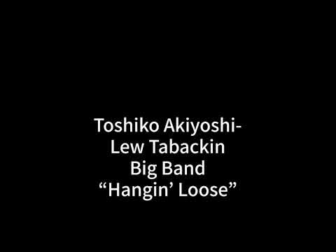 Toshiko Akiyoshi-Lew Tabackin Big Band - Hangin' Loose (1979)