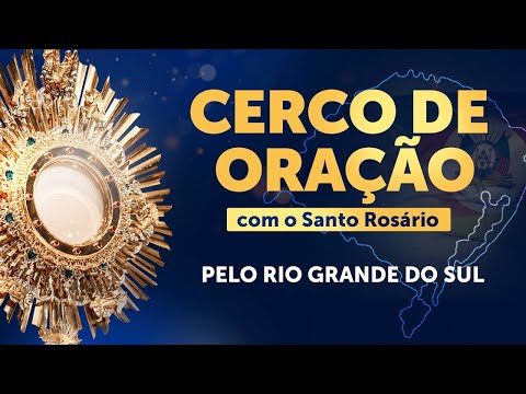CERCO DE ADORAÇÃO E SANTO ROSÁRIO PELO RIO GRANDE DO SUL - 31/05 | NOITE | Instituto Hesed