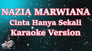 Download lagu Nazia Marwiana - Cinta Hanya Sekali (Karaoke Version) mp3
