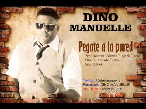 Dino Manuelle - Pegate a la pared