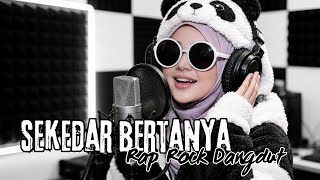 Download lagu SEKEDAR BERTANYA | RAP ROCK DANGDUT | COVER METAL VIBRATION mp3