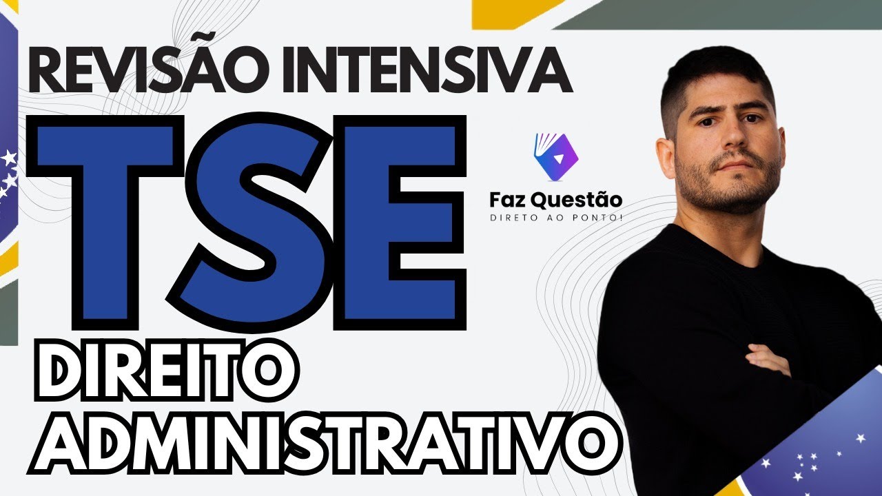 AULA 01 - DIREITO ADMINISTRATIVO - REVISÃO INTENSIVA TSE