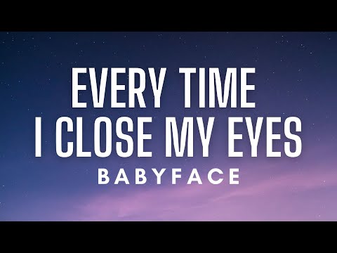 Babyface - Every Time I Close My Eyes (Lyrics)