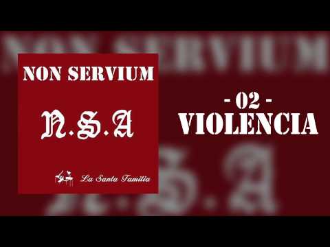 'Violencia' - Non Servium [N.S.A. La Santa Familia]