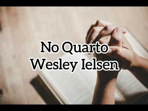 No Quarto- Wesley Ielsen