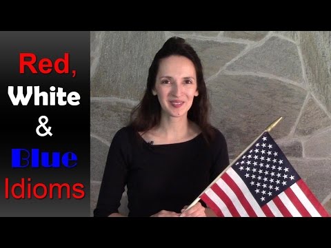 Red, White & Blue Idioms - Happy Fourth of July! (English idioms for Independence Day)