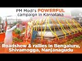 PM Modi's POWERFUL campaign in Karnataka | Roadshow & rallies in Bengaluru, Shivamogga, Nanjanagudu