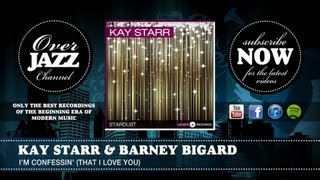 Kay Starr &amp; Barney Bigard - I&#39;m Confessin&#39; (That I Love You)