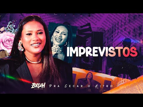 IMPREVISTOS - Bruh Sanntos | Pra Secar o Litro - OFICIAL