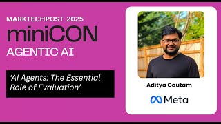 miniCON Agentic AI 2025 Talk: Aditya Gautam, Machine Learning Lead- Meta