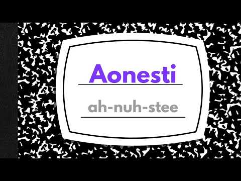How to Pronounce Aonesti