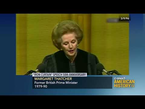 Margaret Thatcher on the 50th Anniversary of Winston Churchill's Iron Curtain Speech