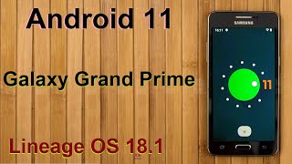 How to Update Android 11 in Samsung Galaxy GRAND PRIME(Lineage OS 18.1) Install and Review
