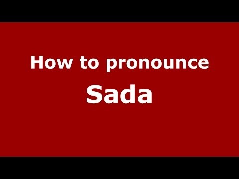 How to pronounce Sada