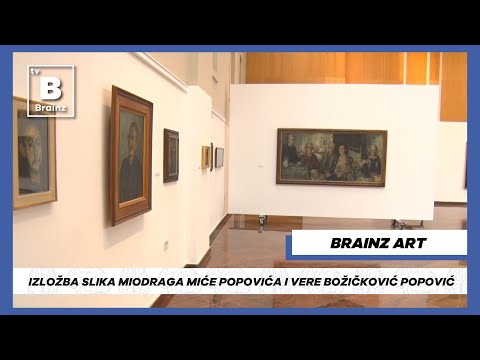 Brainz Art - Izložba slika Miodraga Miće Popovića i Vere Božičković Popović