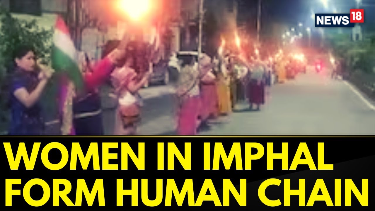 Manipur Violence | Several Women In Imphal Form Human Chain, Demand Restoration Of Peace |  News18