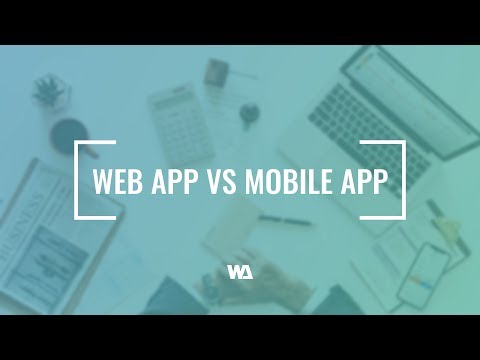 Web App vs Mobile App - What is the Difference?