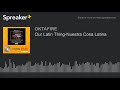 Our Latin Thing-Nuestra Cosa Latina