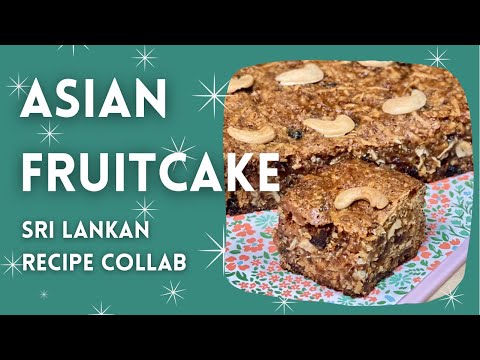 Asian Fruitcake | Bibikkan | Sri Lankan Recipe Collab