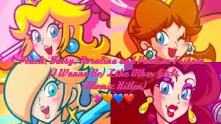 Peach, Daisy, Rosalina and Pauline Tribute - I Wanna Be Like Other Girls (Atomic Kitten)
