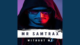 Mr Samtrax - Without Me video