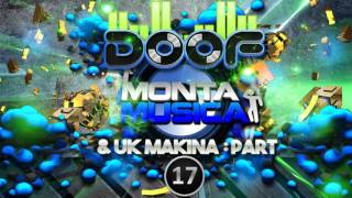 Doof - Monta Musica & UK Makina Mix - Part 17 - 2015