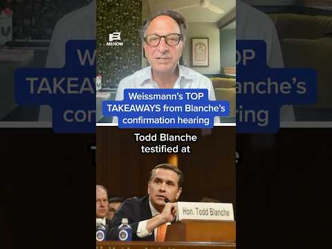 Weissmann's TOP TAKEAWAYS from Blanche's confirmation hearing