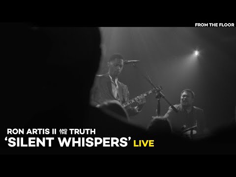 Ron Artis II & The Truth: Silent Whispers (From the Floor)