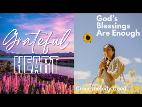 GRATEFUL HEART (LYRICS) - Grace Melody Good