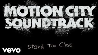 Motion City Soundtrack - My Dinosaur Life Track by Track: Stand Too Close