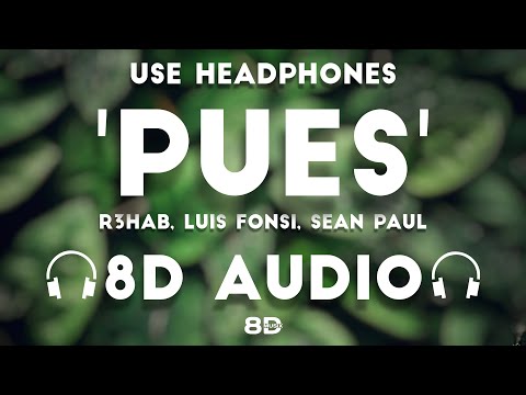 R3HAB, Luis Fonsi, Sean Paul - Pues (8D AUDIO) | 8D MUSIX