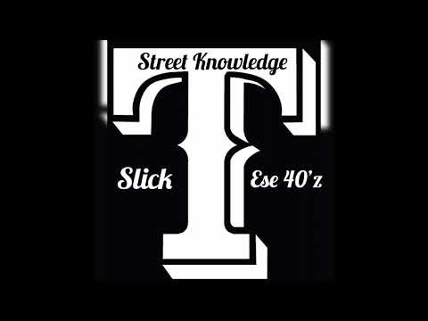 Street Knowledge Slicks feat Ese 40'z(VicGrimes Beat)