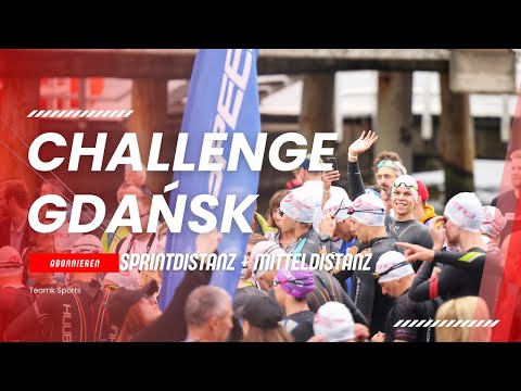 Challenge Gdańsk 2023 // Sprintdistanz + Mitteldistanz
