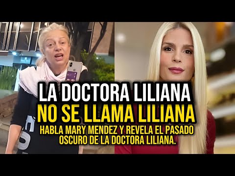 Mary Méndez spills the beans and exposes Dr. Liliana: she aired all her dirty laundry.