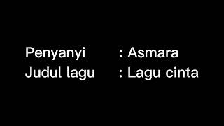 Download lagu Asmara Lagu cinta lirik mp3 Download lagu Asmara Lagu cinta lirik mp3