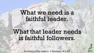 What we need is a faithful leader – Psalm 139, 1 Samuel 14:1-23