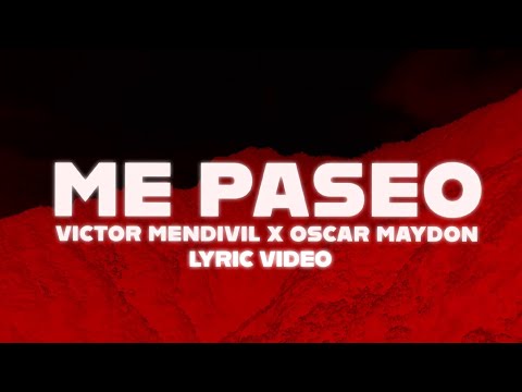 Me Paseo - Victor Mendivil x Oscar Maydon (Lyric Video Oficial)