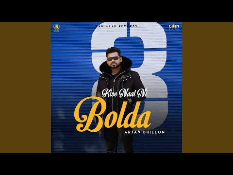 Kise Naal Ni Bolda