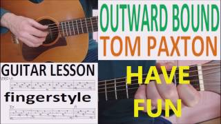 OUTWARD BOUND - TOM PAXTON - fingerstyle GUITAR LESSON