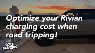 Optimize your Rivian charging cost when road tripping!