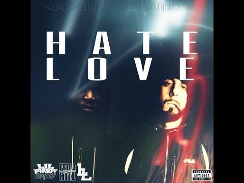 Kold Kash & Alipone - "HATE LOVE"