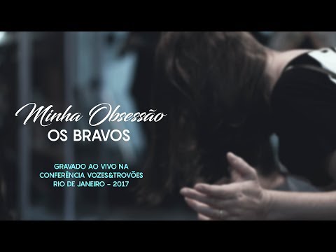 Minha Obsessão -  Os Bravos / Conferência Vozes e Trovões